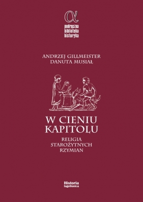 W cieniu Kapitolu - Gillmeister Andrzej, Musiał Danuta<br />