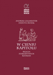 W cieniu Kapitolu - Gillmeister Andrzej, Musiał Danuta<br />