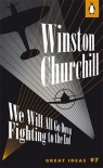 We Will All Go Down Fighting to the End Churchill Winston