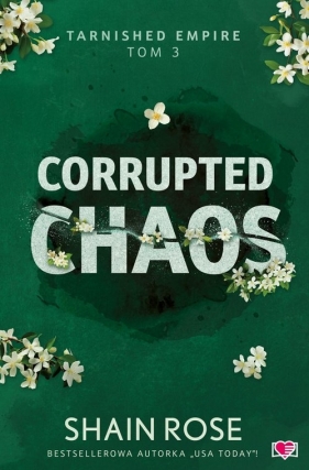 Tarnished Empire. Tom 3. Corrupted Chaos - Rose Shain