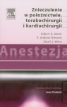 Anestezja Znieczulenie w położnictwie torakochirurgii i kardiochirurgii  Robert R. Gaiser, E. Andrew Ochroch, Stuart J. Weiss