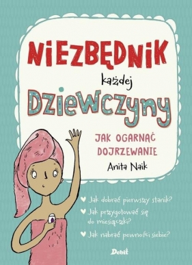 Niezbędnik każdej dziewczyny. - Anita Naik