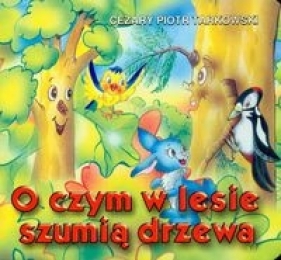 O czym w lesie szumią drzewa - Tarkowski Cezary Piotr