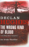 Wrong Kind of Blood Hughes Declan