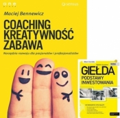 Coaching, kreatywność, zabawa + Giełda. Podstawy.. - Adam Zaremba, Maciej Bennewicz