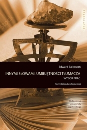 Innymi słowami. Umiejętności tłumacza - Edward Balcerzan