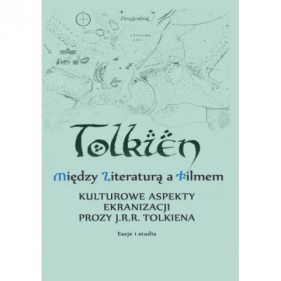 Tolkien. Między literaturą a filmem - Opracowanie zbiorowe