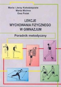 Lekcje wychowania fizycznego w gimnazjum poradnik metodyczny