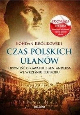 Czas polskich ułanów - Bohdan Królikowski