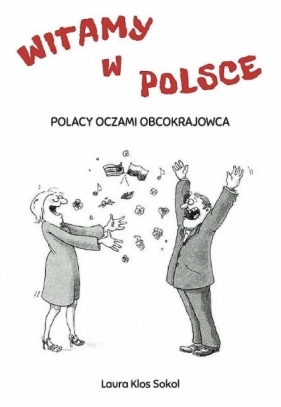 Witamy w Polsce. Polacy oczami obcokrajowca - Laura Klos Sokol