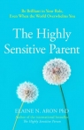 The Highly Sensitive Parent Elaine N. Aron