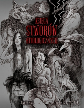 Księga stworów mitologicznych - Paweł Maj