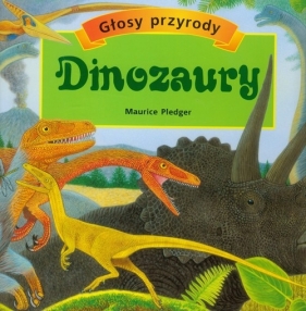 Głosy przyrody Dinozaury - Pledger Maurice