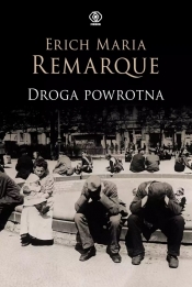 Na Zachodzie bez zmian. Tom 2. Droga powrotna - Erich Maria Remarque