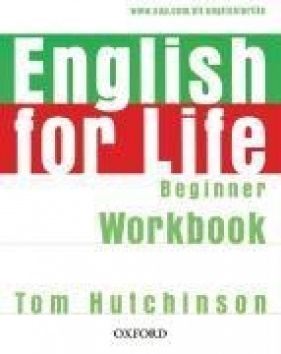 English for Life Beginner WB no key - Tom Hutchinson