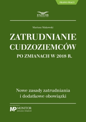 Zatrudnianie cudzoziemców po zmianach w 2018 r. - Makowski Mariusz