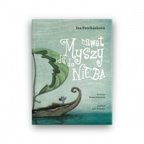 Nawet myszy idą do nieba - Denisa Grimmová, Iva Procházková