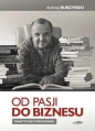 Od pasji do biznesu - Andrzej Burzyński