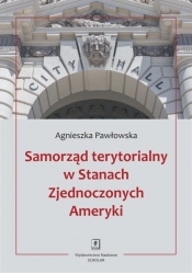 Samorząd terytorialny w Stanach Zjednoczonych Ameryki - Agnieszka Pawłowska