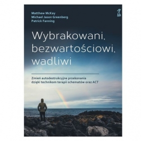 Wybrakowani, bezwartościowi, wadliwi - Matthew McKay, Michael Jason Greenberg, Patrick Fanning