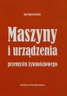 Maszyny i urządzenia przemysłu żywnościowego  Knyszewski Jan