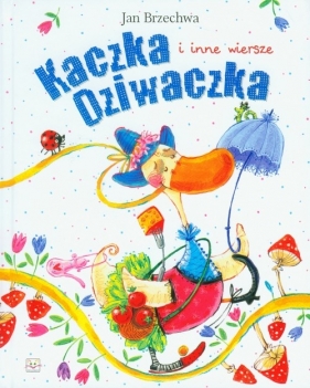 Kaczka Dziwaczka i inne wiersze - Jan Brzechwa