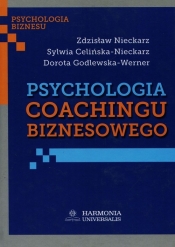 Psychologia coachingu biznesowego - Nieckarz Zdzisław, Celińska-Nieckarz Sylwia, Godlewska-Werner Dorota