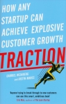 TractionHow Any Startup Can Achieve Explosive Customer Growth Weinberg Gabriel, Mares Justin