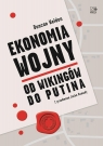 Ekonomia wojny. Od wikingów do Putina Duncan Weldon