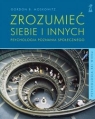 Zrozumieć siebie i innych Psychologia poznania społecznego Moskowitz Gordon B.