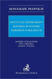 Instytucje i instrumenty kontroli w systemie zamówień publicznych - Ewa Przeszło