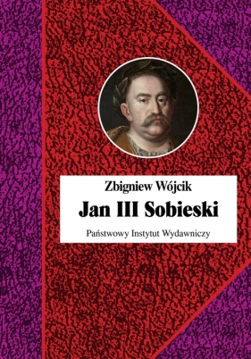 Jan III Sobieski - Wójcik Zbigniew