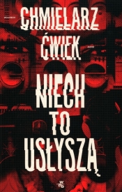 Niech to usłyszą - Wojciech Chmielarz, Jakub Ćwiek