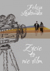 Życie to nie film - Laskowska Felicja