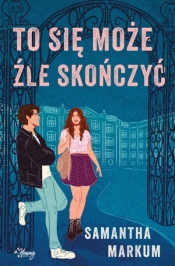 To się może źle skończyć - Samantha Markum