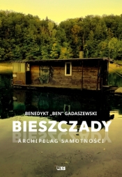 Bieszczady. Archipelag samotności - Benedykt Gadaszewski
