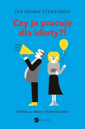 Czy ja pracuję dla idioty?! - Per Henrik Stenstrøm