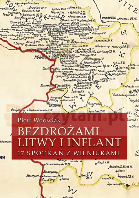 Bezdrożami Litwy i Inflant. 17 rozmów z Wilniukami