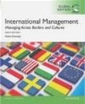 International Management: Managing Across Borders and Cultures, Text and Cases, Global Edition