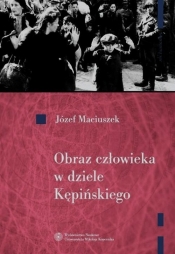 Obraz człowieka w dziele Kępińskiego - Maciuszek Józef