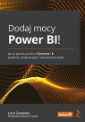 Dodaj mocy Power BI! Jak za pomocą kodu w Pythonie i R pobierać, Zavarella Luca, Lazzeri Francesca