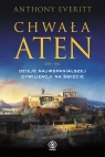 Chwała Aten. Dzieje najwspanialszej cywilizacji na świecie Anthony Everitt