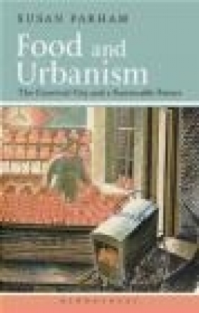 Food and Urbanism Susan Parham