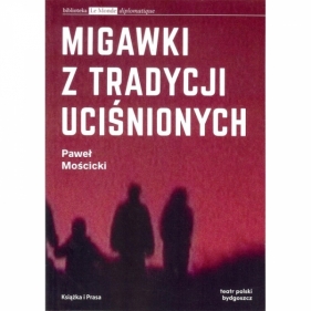 Migawki z tradycji uciśnionych - Paweł Mościcki