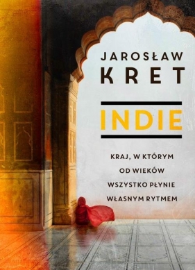Indie Kraj w którym od wieków wszystko płynie własnym rytmem - Kret Jarosław