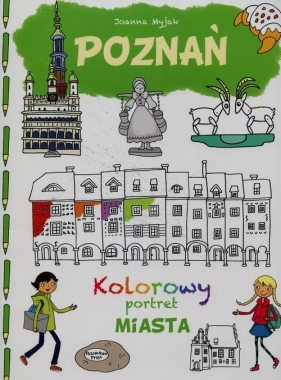 Kolorowy portret miasta. Poznań - Joanna Myjak