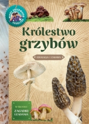 Młody obserwator przyrody. Królestwo grzybów - Hanna Będkowska