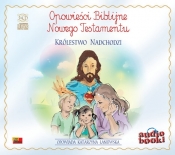 Opowieści Biblijne Królestwo nadchodzi
