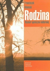 Rodzina Wymiar społeczo-kulturowy - Franciszek Adamski