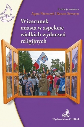 Wizerunek miasta w aspekcie wielkich wydarzeń religijnych - Agata Niemczyk, Renata Seweryn